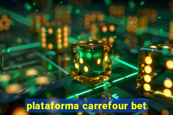 plataforma carrefour bet